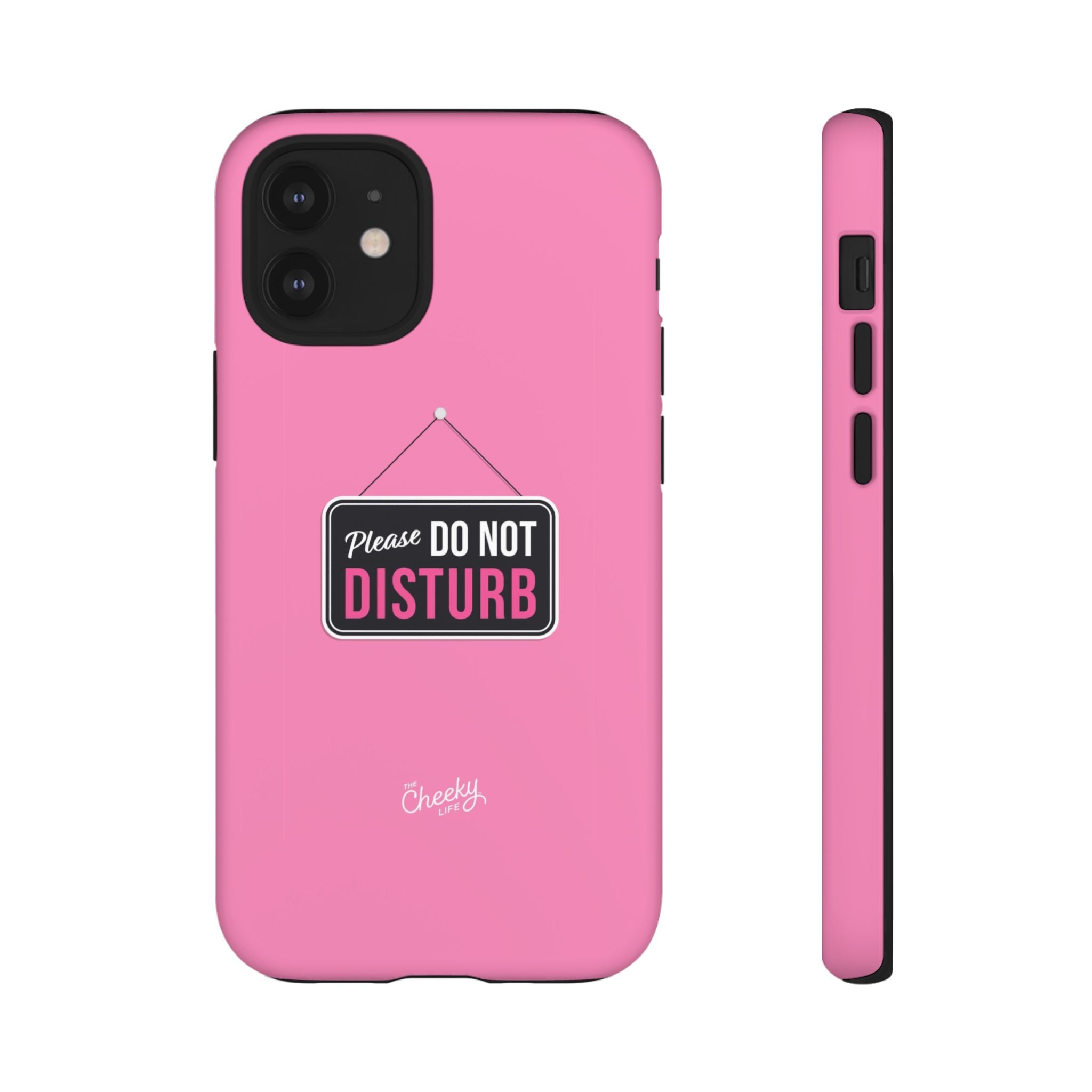 Do Not Disturb Phone Case, Cute Tough Case, Gift for Her, Motivational Tech Accessory, Pink Phone Cover with Attitude