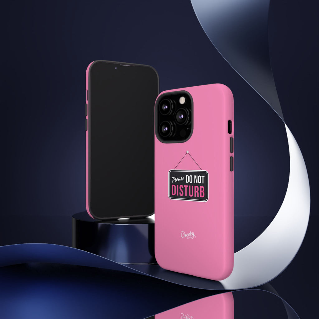 Do Not Disturb Phone Case, Cute Tough Case, Gift for Her, Motivational Tech Accessory, Pink Phone Cover with Attitude