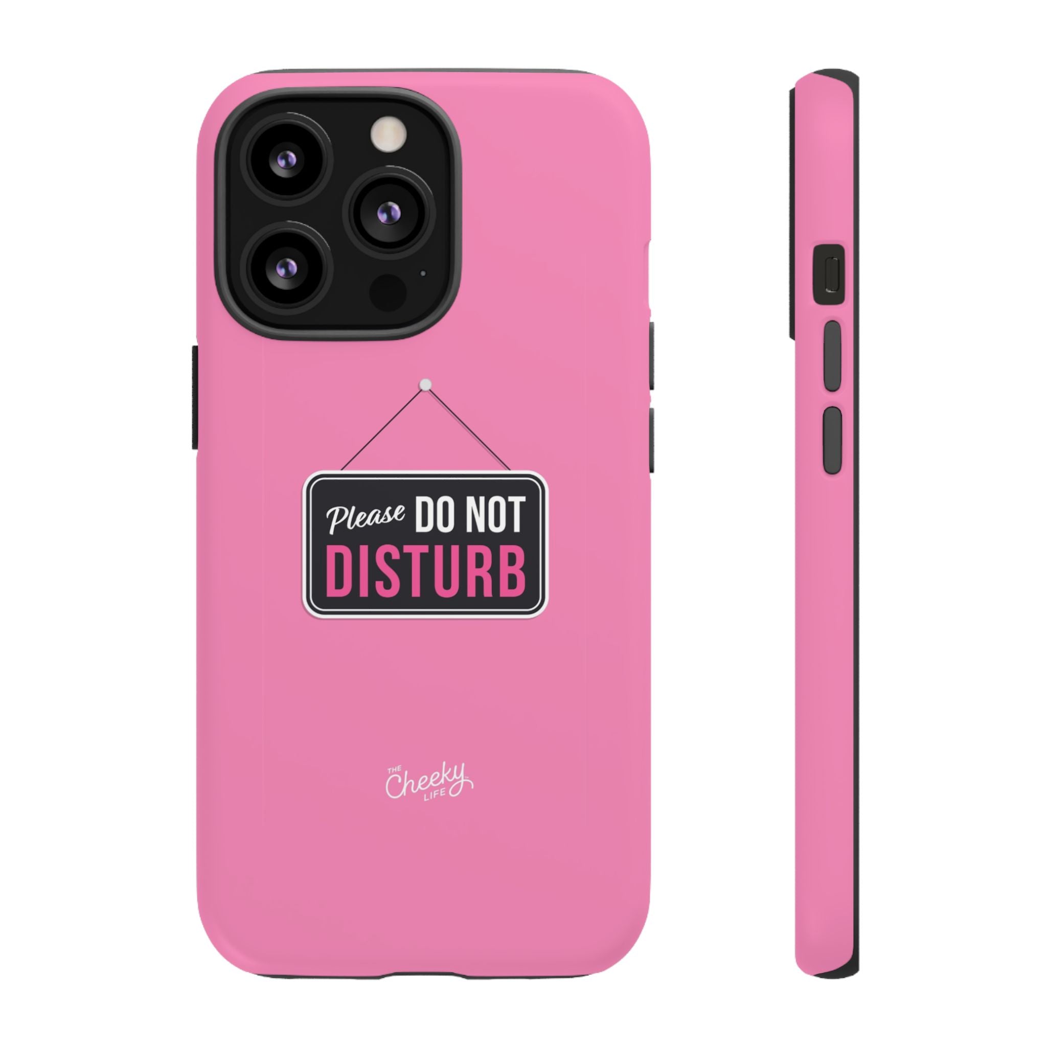 Do Not Disturb Phone Case, Cute Tough Case, Gift for Her, Motivational Tech Accessory, Pink Phone Cover with Attitude