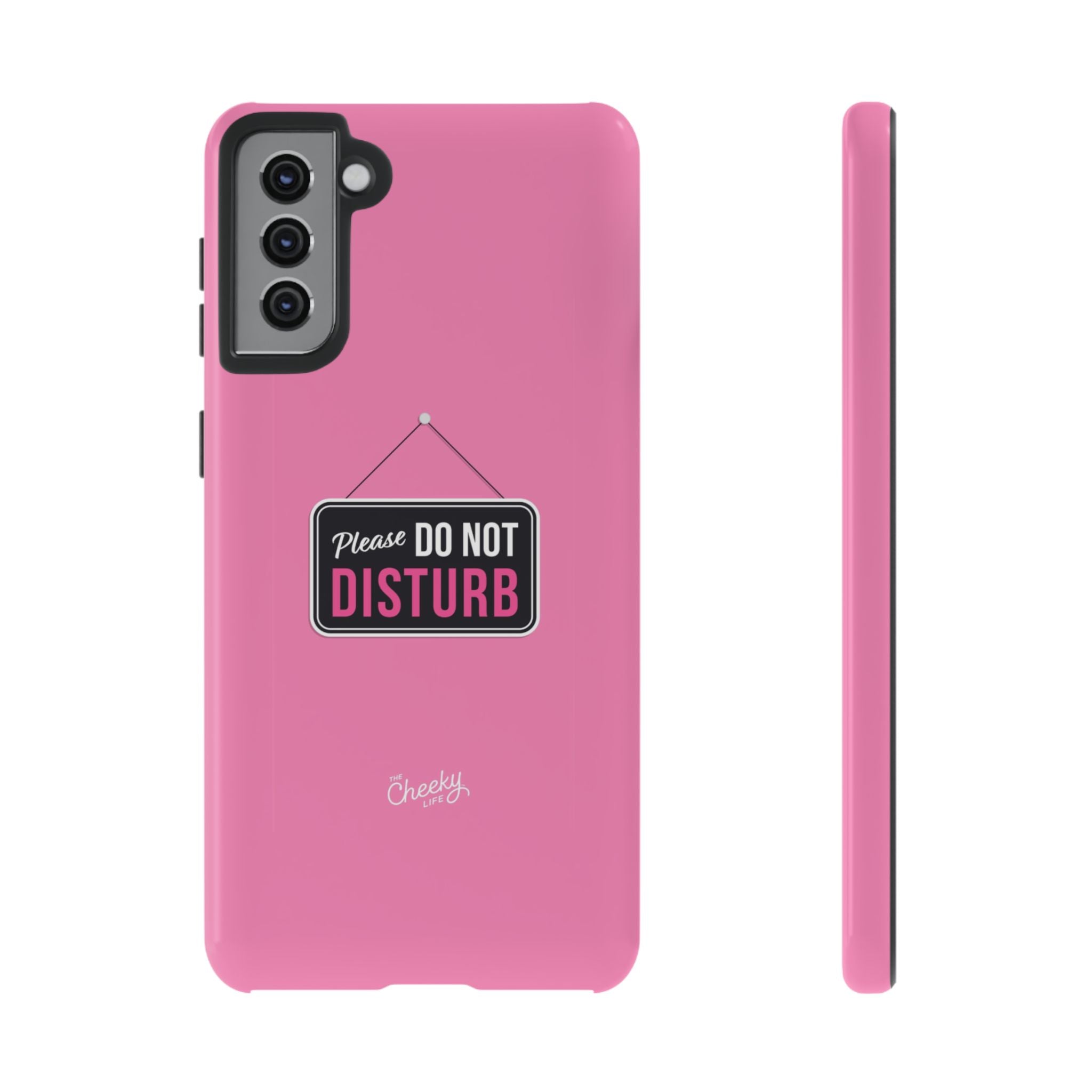 Do Not Disturb Phone Case, Cute Tough Case, Gift for Her, Motivational Tech Accessory, Pink Phone Cover with Attitude