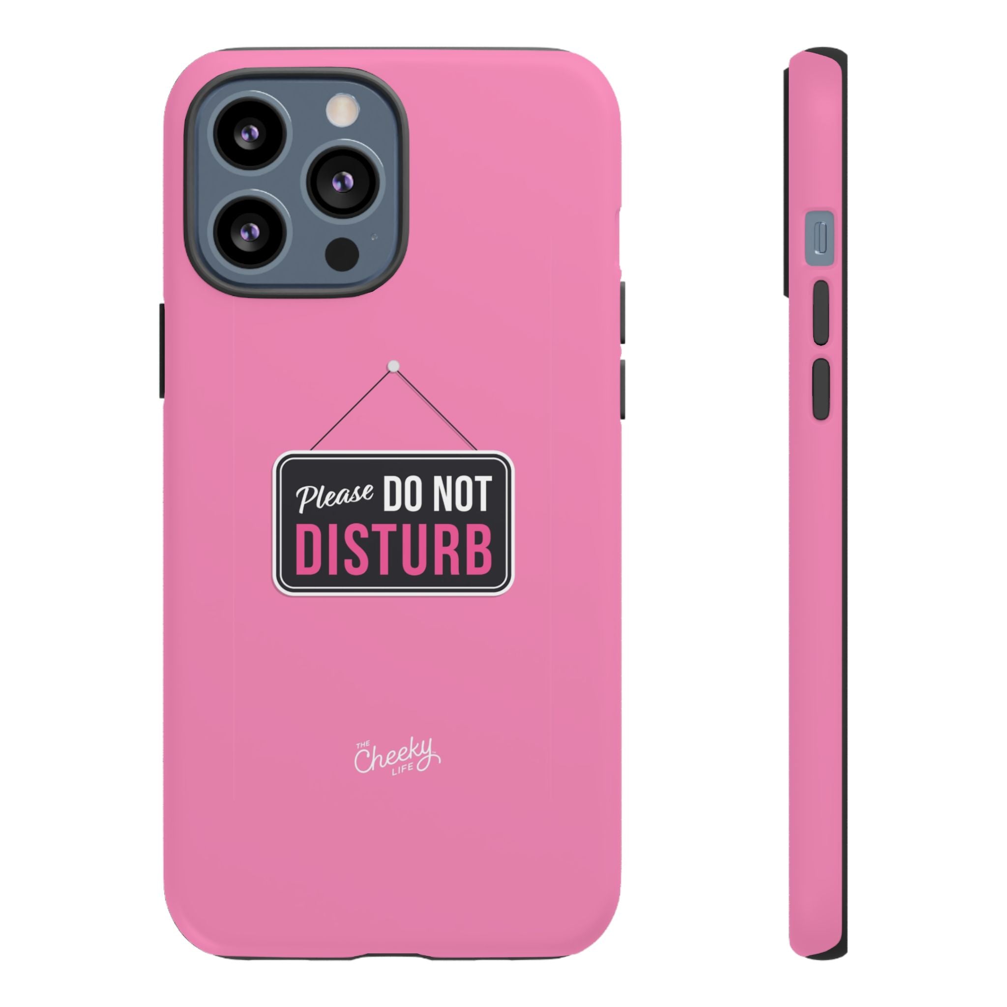 Do Not Disturb Phone Case, Cute Tough Case, Gift for Her, Motivational Tech Accessory, Pink Phone Cover with Attitude