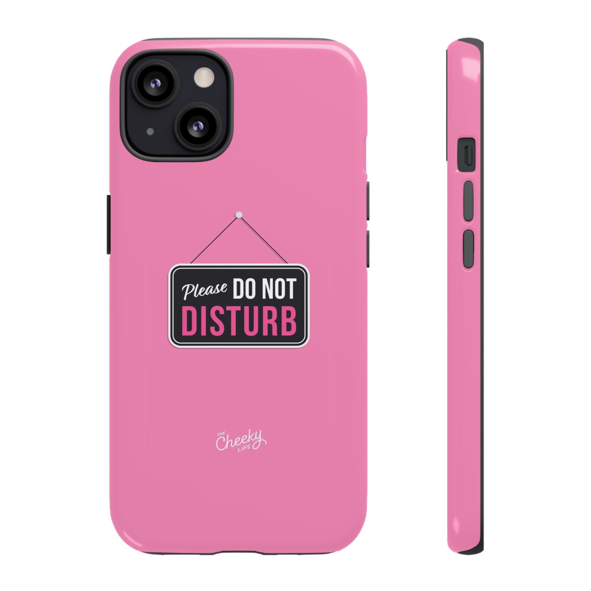 Do Not Disturb Phone Case, Cute Tough Case, Gift for Her, Motivational Tech Accessory, Pink Phone Cover with Attitude