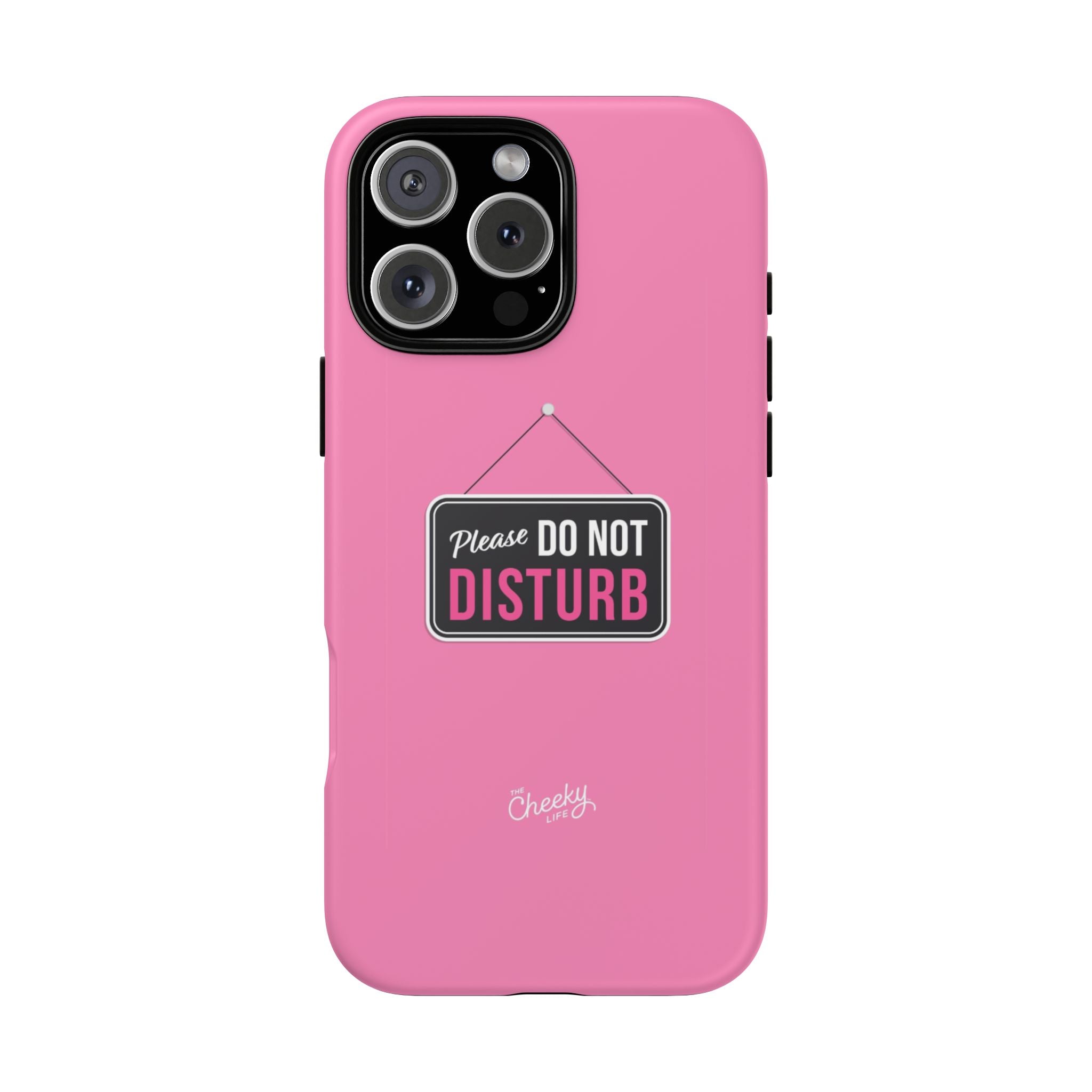Do Not Disturb Phone Case, Cute Tough Case, Gift for Her, Motivational Tech Accessory, Pink Phone Cover with Attitude