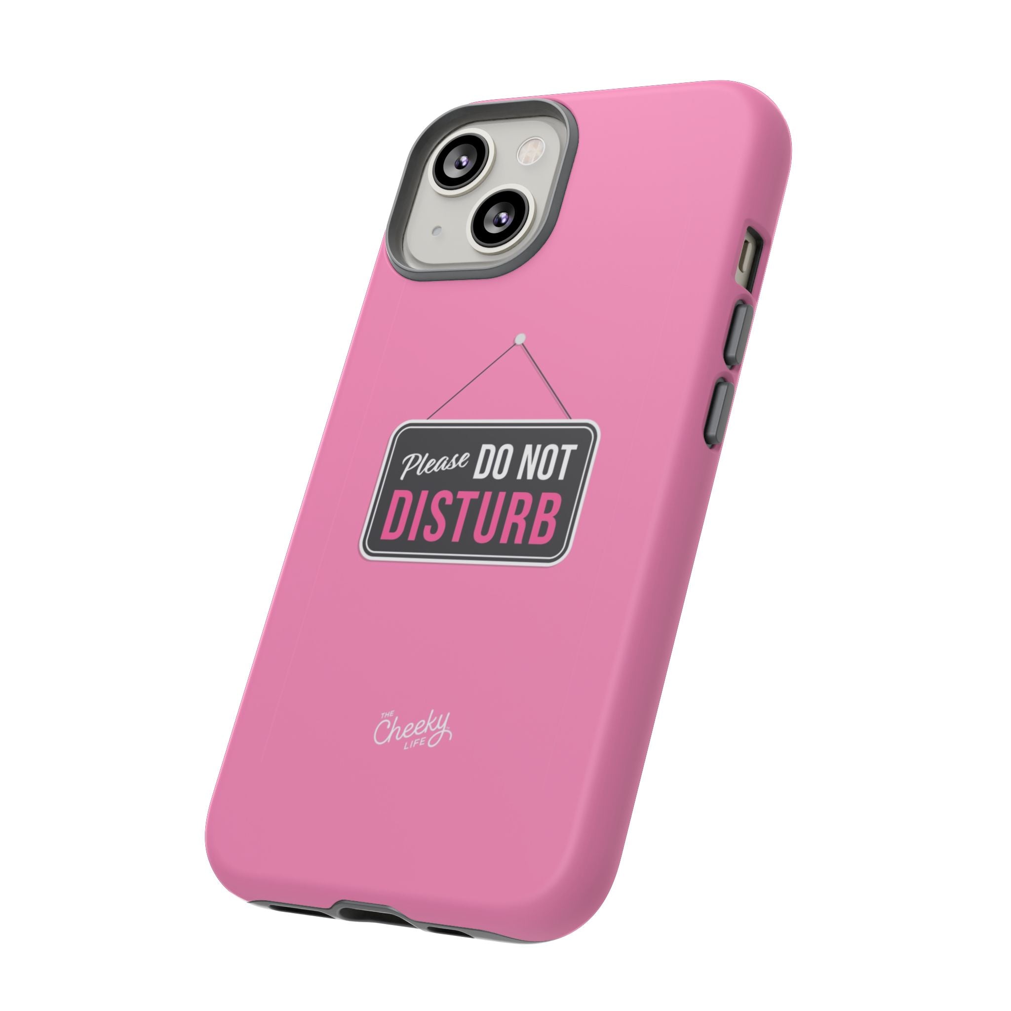 Do Not Disturb Phone Case, Cute Tough Case, Gift for Her, Motivational Tech Accessory, Pink Phone Cover with Attitude