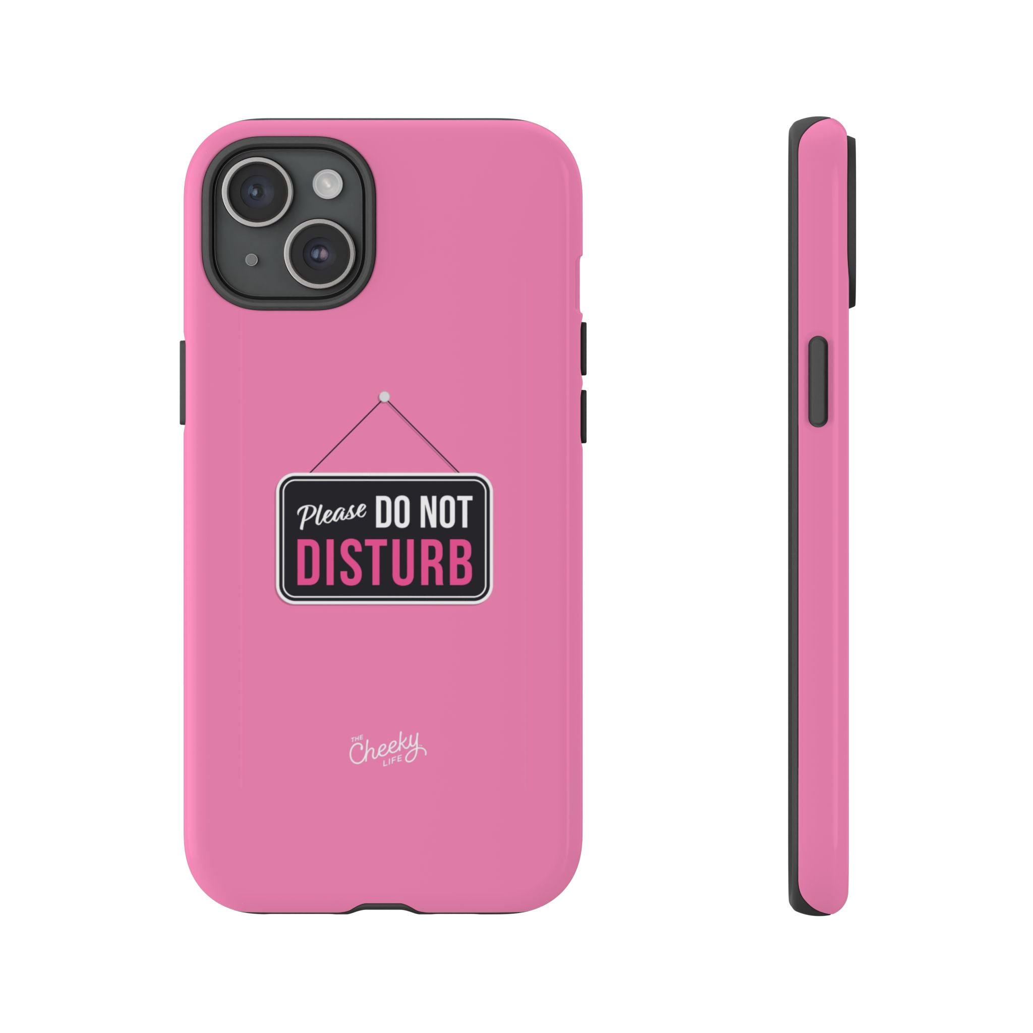 Do Not Disturb Phone Case, Cute Tough Case, Gift for Her, Motivational Tech Accessory, Pink Phone Cover with Attitude