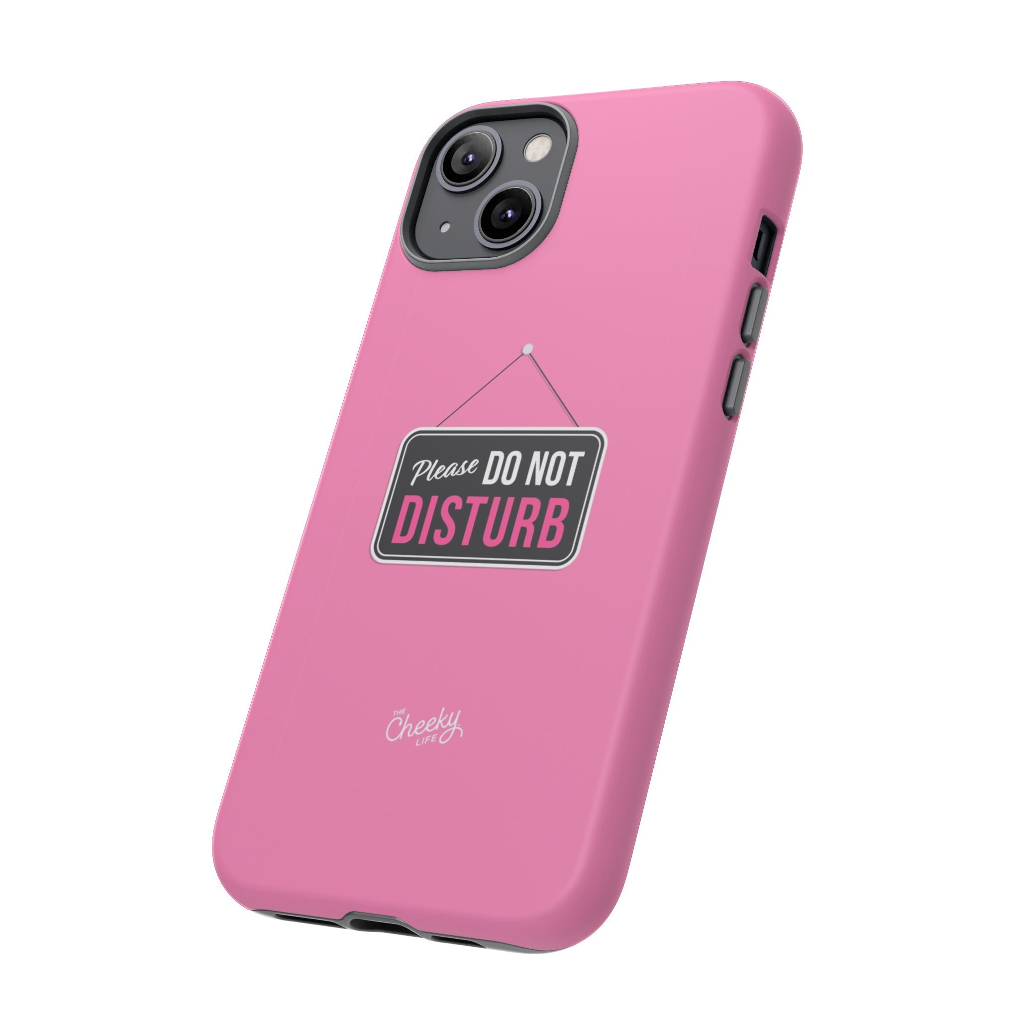 Do Not Disturb Phone Case, Cute Tough Case, Gift for Her, Motivational Tech Accessory, Pink Phone Cover with Attitude