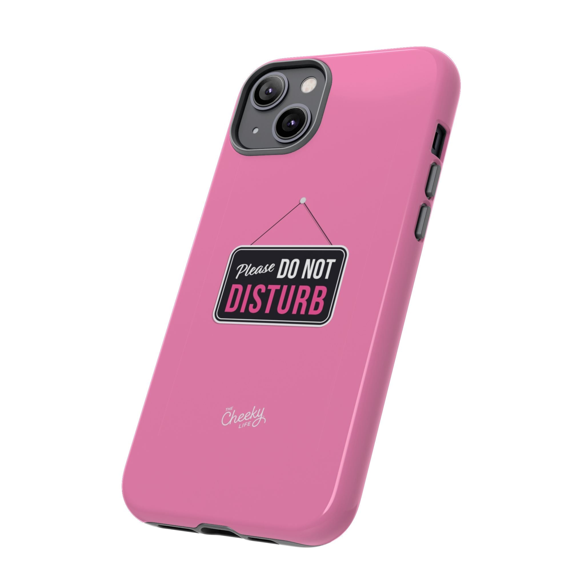 Do Not Disturb Phone Case, Cute Tough Case, Gift for Her, Motivational Tech Accessory, Pink Phone Cover with Attitude