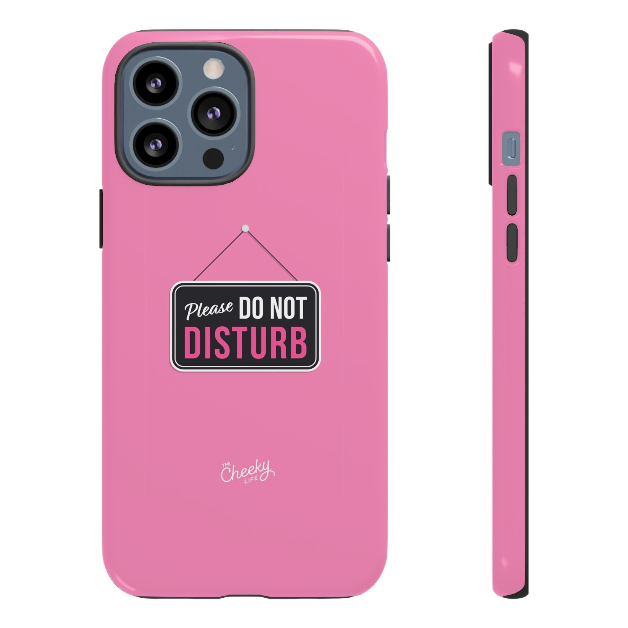 Do Not Disturb Phone Case, Cute Tough Case, Gift for Her, Motivational Tech Accessory, Pink Phone Cover with Attitude