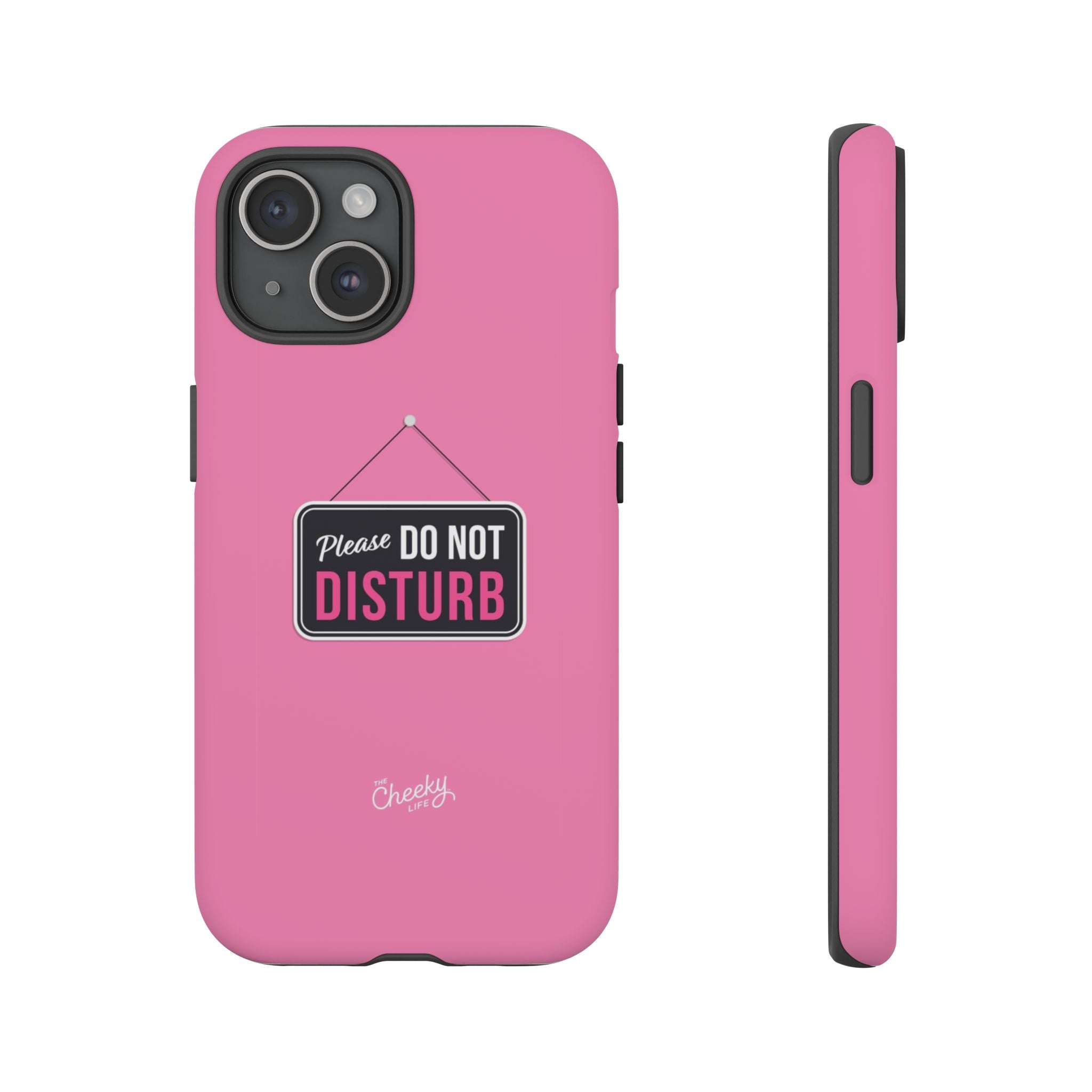 Do Not Disturb Phone Case, Cute Tough Case, Gift for Her, Motivational Tech Accessory, Pink Phone Cover with Attitude
