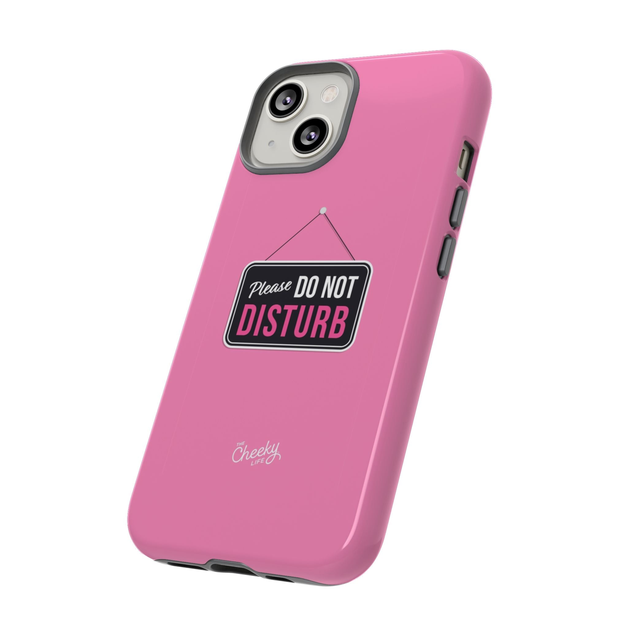Do Not Disturb Phone Case, Cute Tough Case, Gift for Her, Motivational Tech Accessory, Pink Phone Cover with Attitude