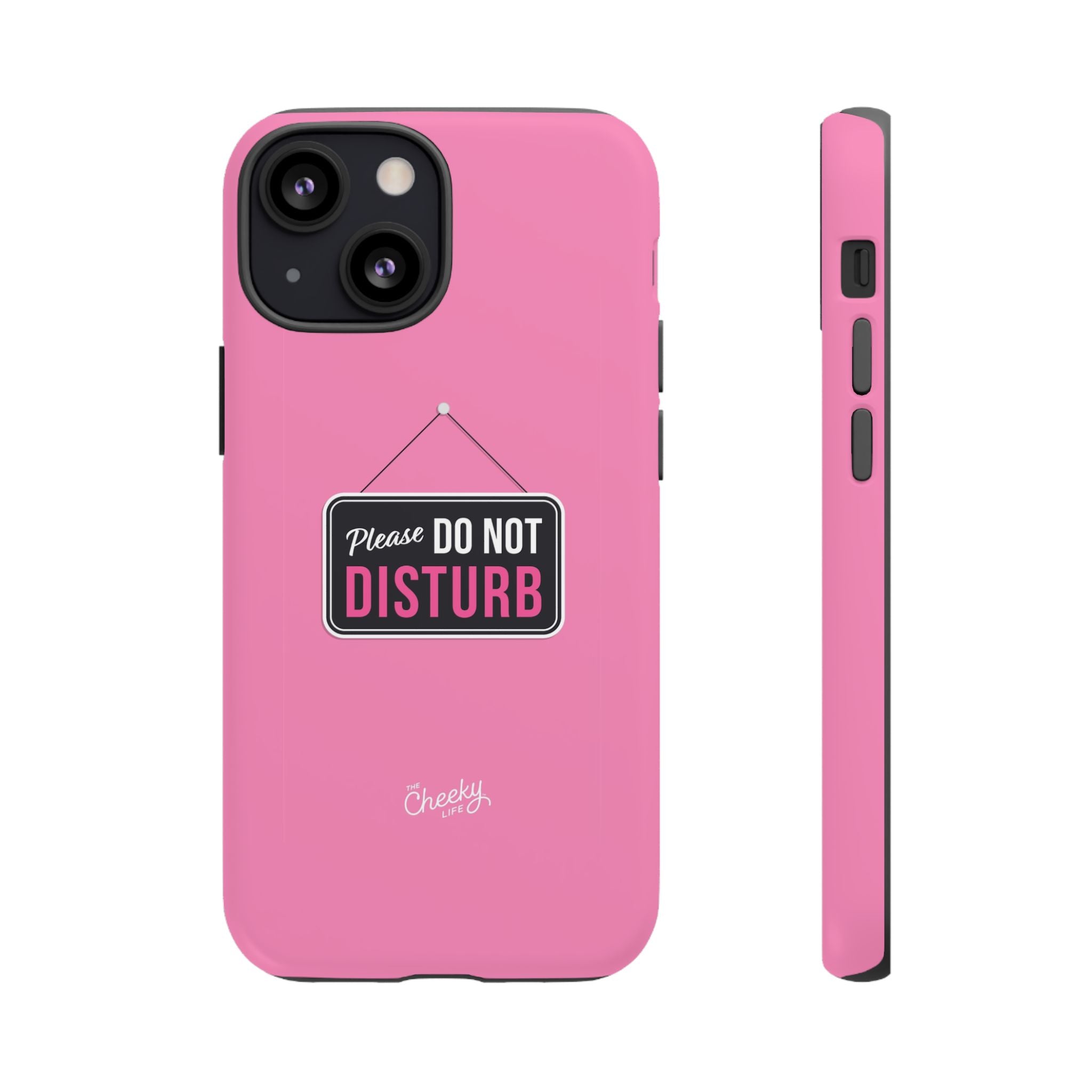 Do Not Disturb Phone Case, Cute Tough Case, Gift for Her, Motivational Tech Accessory, Pink Phone Cover with Attitude