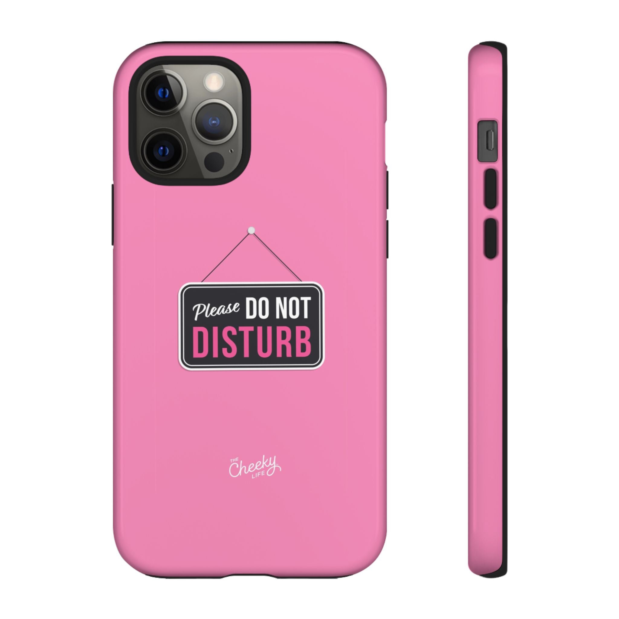Do Not Disturb Phone Case, Cute Tough Case, Gift for Her, Motivational Tech Accessory, Pink Phone Cover with Attitude