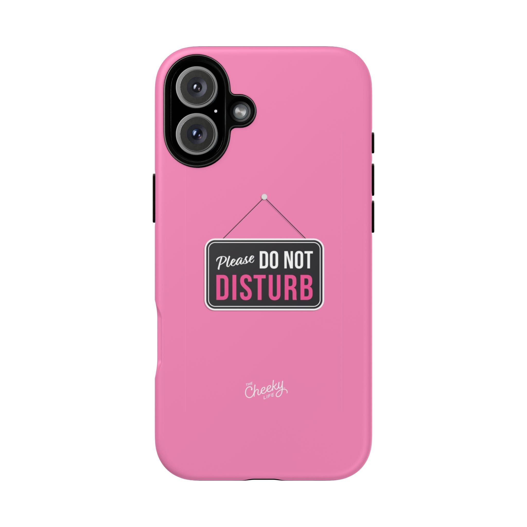 Do Not Disturb Phone Case, Cute Tough Case, Gift for Her, Motivational Tech Accessory, Pink Phone Cover with Attitude