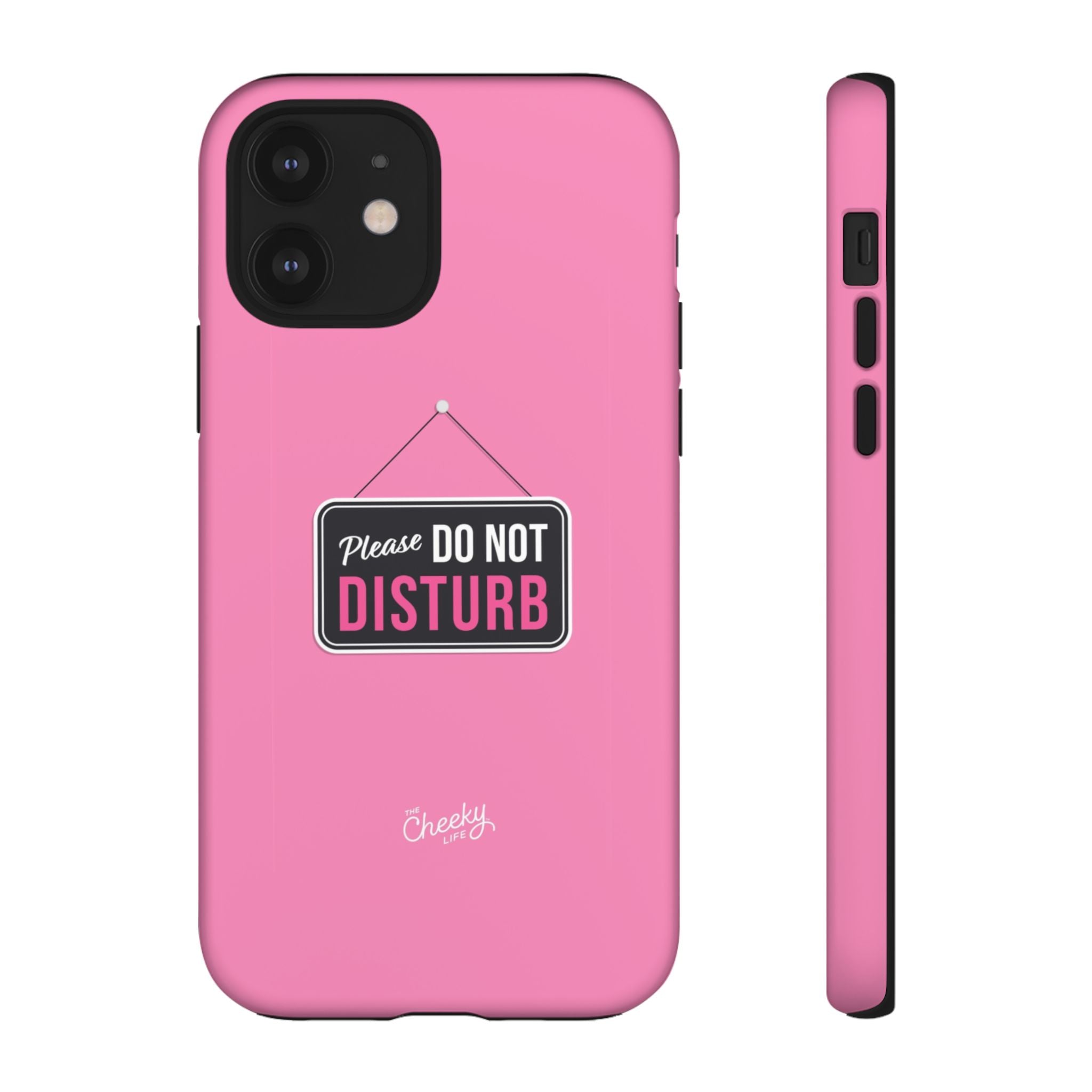 Do Not Disturb Phone Case, Cute Tough Case, Gift for Her, Motivational Tech Accessory, Pink Phone Cover with Attitude
