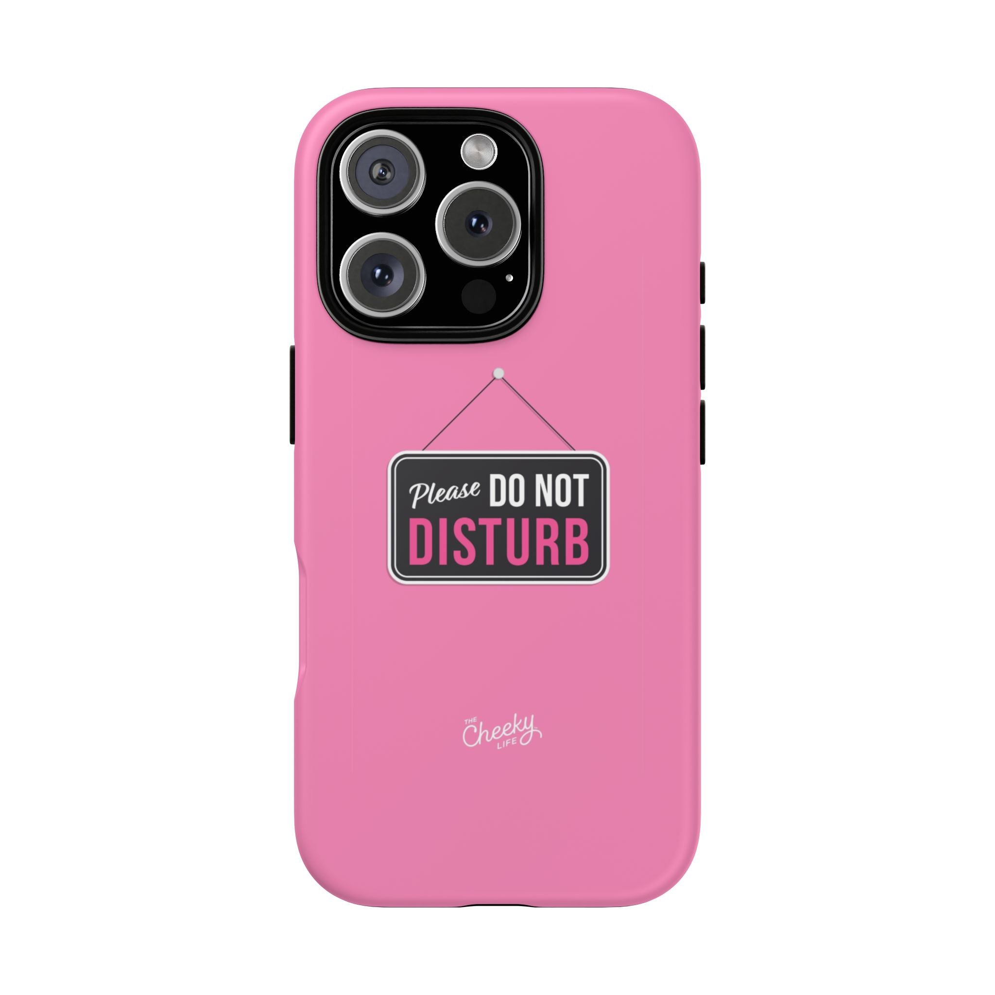 Do Not Disturb Phone Case, Cute Tough Case, Gift for Her, Motivational Tech Accessory, Pink Phone Cover with Attitude
