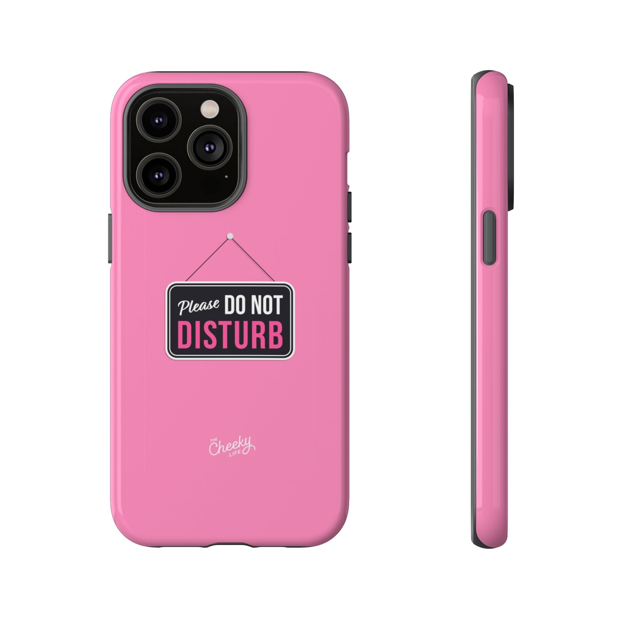 Do Not Disturb Phone Case, Cute Tough Case, Gift for Her, Motivational Tech Accessory, Pink Phone Cover with Attitude