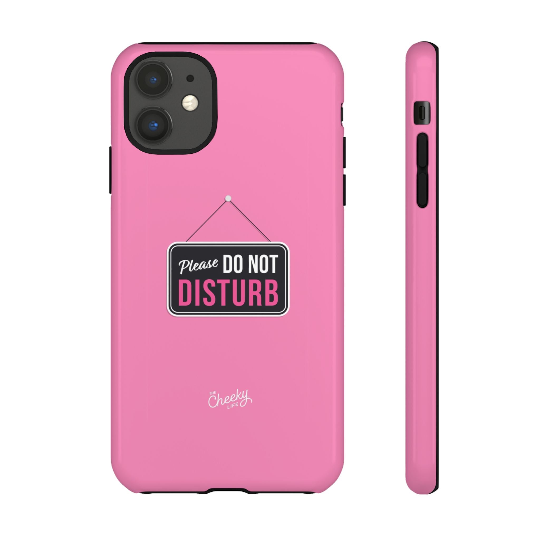 Do Not Disturb Phone Case, Cute Tough Case, Gift for Her, Motivational Tech Accessory, Pink Phone Cover with Attitude