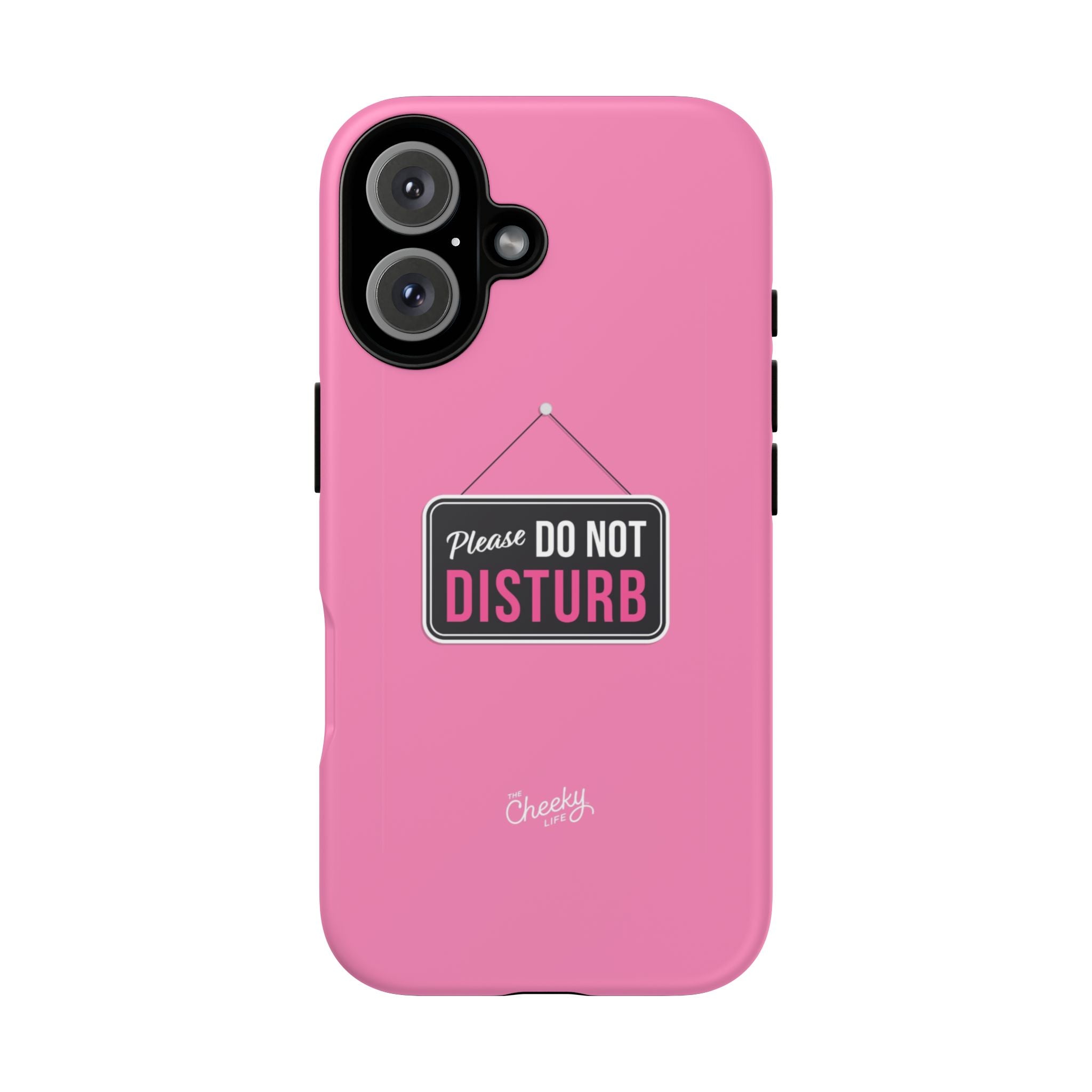 Do Not Disturb Phone Case, Cute Tough Case, Gift for Her, Motivational Tech Accessory, Pink Phone Cover with Attitude