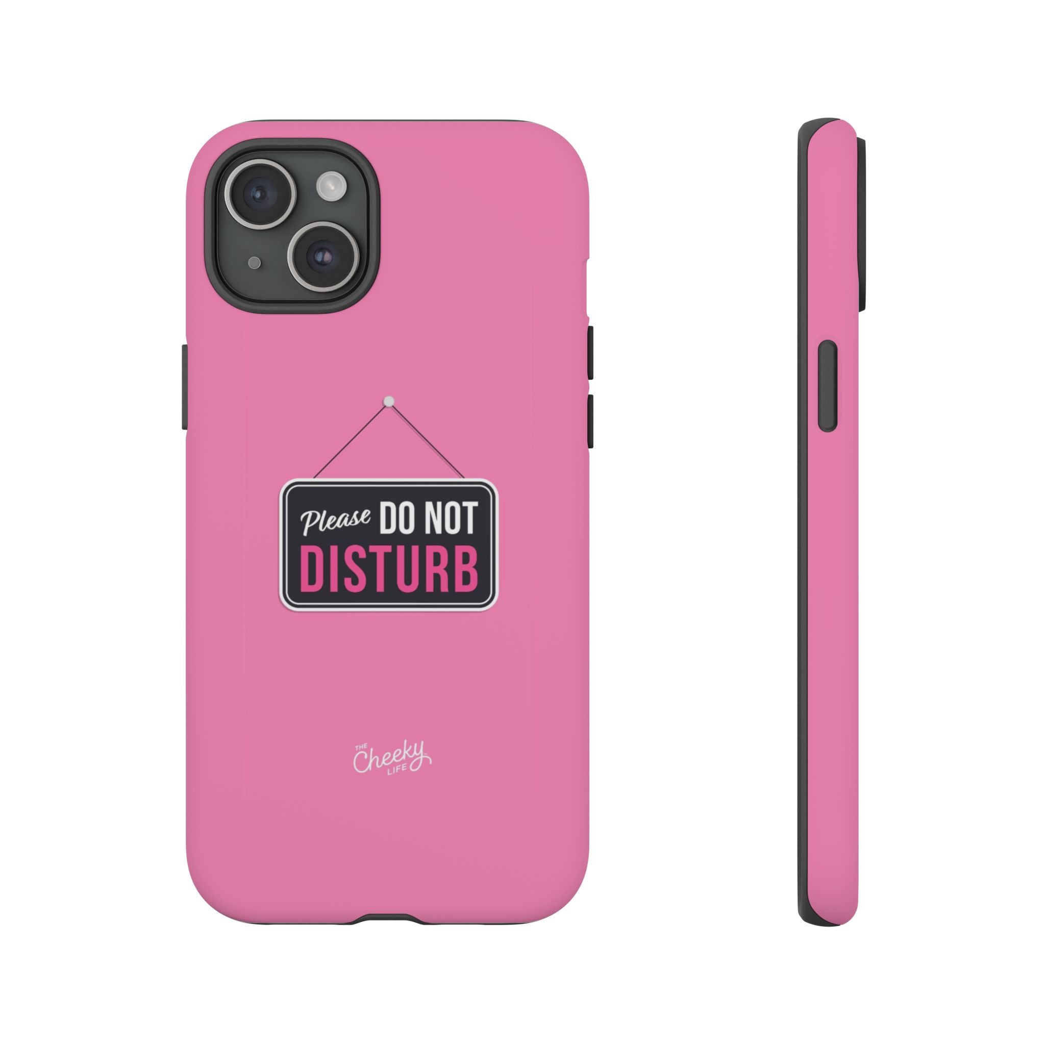 Do Not Disturb Phone Case, Cute Tough Case, Gift for Her, Motivational Tech Accessory, Pink Phone Cover with Attitude
