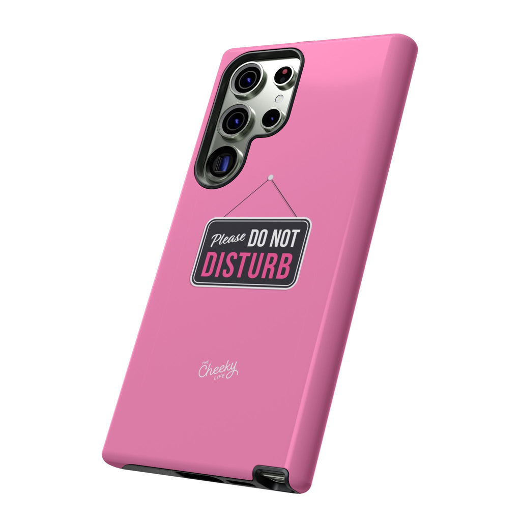 Do Not Disturb Phone Case, Cute Tough Case, Gift for Her, Motivational Tech Accessory, Pink Phone Cover with Attitude