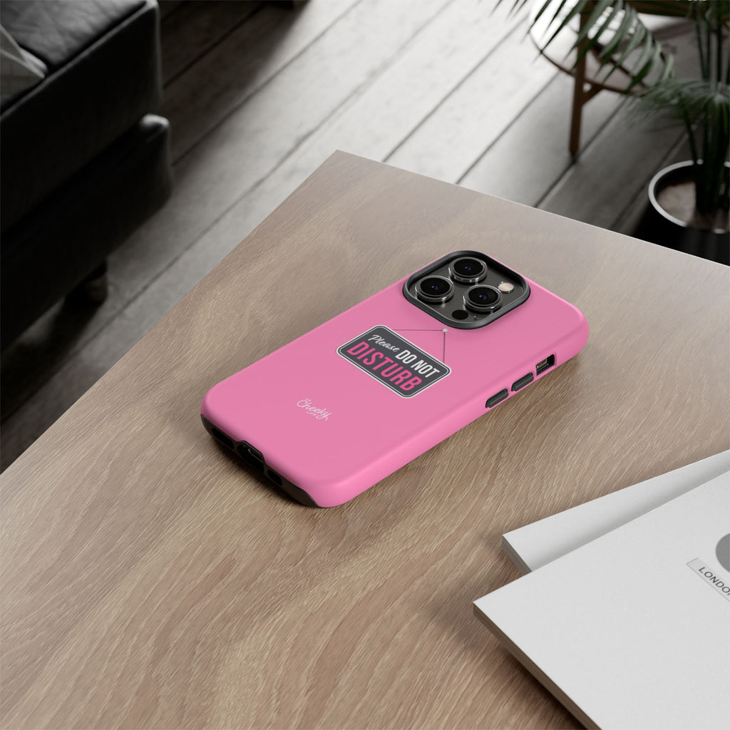 Do Not Disturb Phone Case, Cute Tough Case, Gift for Her, Motivational Tech Accessory, Pink Phone Cover with Attitude